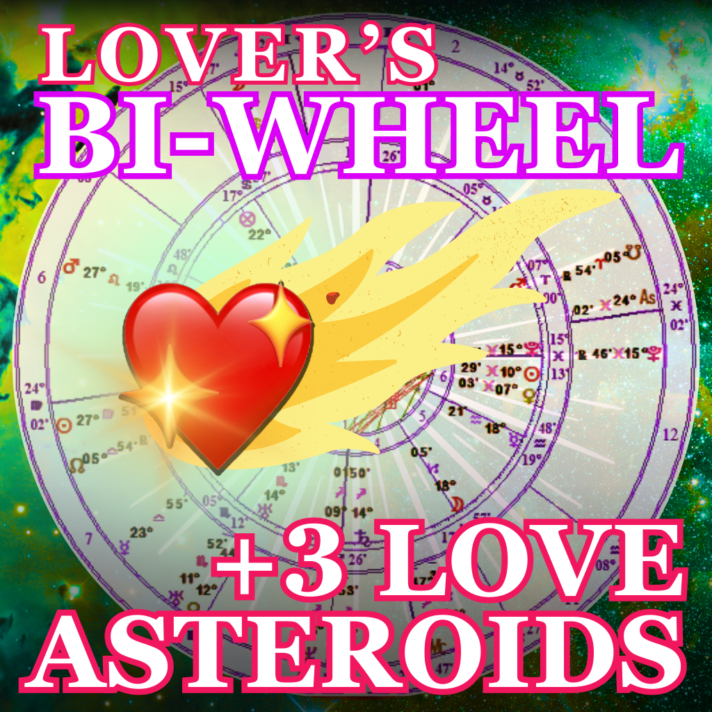Gorgeous Lover's Bi-Wheel: Your Gorgeous Natal Chart + Their Gorgeous Natal Chart + 3 Love Asteroids: Psyche, Eros & Cupido